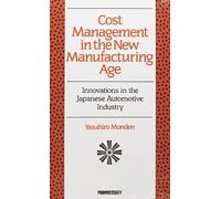 Cost Management in the New Manufacturing Age: Innovations in the Japanese Automobile Industry