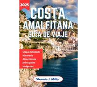 Costa Amalfitana Guía de Viaje: Explorar Pueblos con encanto, atracciones principales y secretos locales en el paraíso mediterráneo de Italia para un viaje inolvidable.