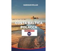 COSTA BALTICA POLACCA Guida di viaggio 2026: La tua avventura completa verso spiagge, città e attività lungo la costa polacca del Mar Baltico