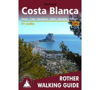 Costa Blanca: Denia; Calpe; Benidorm; Alcoy; Alicante; Torrevieja - 50 Walks - ROTH.E4837.