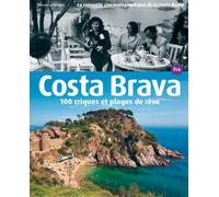 Costa Brava. 100 Criques Et Plages De Rêve 100 criques et plages de rêve, Edition 2018 - Jordi Puig - Triangle Postals - broché - Guide