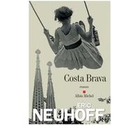 Costa Brava Eric Neuhoff (Auteur)