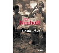 Costa Brava Eric Neuhoff (Auteur)