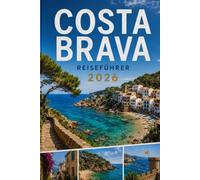 COSTA BRAVA REISEFÜHRER 2026