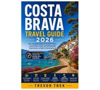COSTA BRAVA TRAVEL GUIDE 2026