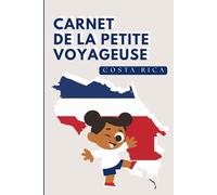 Costa Rica - Carnet de la Petite Voyageuse | Journal à Compléter pour Enfants 6-10 Ans | Jeux, Activités et Souvenirs de Vacances: Carnet de voyage à remplir - Idée cadeau garçon - Cahier de vacances