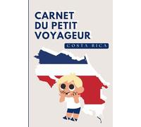 Costa Rica - Carnet du Petit Voyageur | Journal à Compléter pour Enfants 6-10 Ans | Jeux, Activités et Souvenirs de Vacances: Carnet de voyage à remplir - Idée cadeau garçon - Cahier de vacances