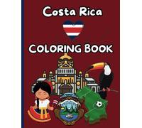 Costa Rica Coloring Book for Kids: Explore the Wonders of Costa Rica Through Fun and Educational Coloring Pages!