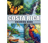 Costa Rica Coloring Book: Nature and Ecotourism Coloring Pages featuring Beautiful Landscapes and Wildlife for Kids and Adults to Explore