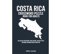 Costa Rica Crossword Puzzle Book for Adults: 125 Puzzles on History, Food, Culture, Wildlife & Travel Facts for Brain Training and Relaxing Fun