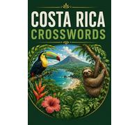 COSTA RICA CROSSWORDS: 60 Crossword Puzzles: 6x9 Inches, 120 Pages | 60 word search Puzzles | Solutions Included|