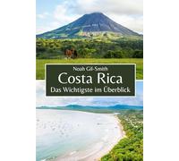 Costa Rica: Das Wichtigste im Überblick
