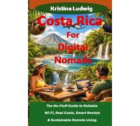 Costa Rica For Digital Nomads: The No-Fluff Guide to Reliable Wi-Fi, Real Costs, Smart Rentals & Sustainable Remote Living.