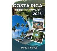 Costa Rica Guide De Voyage 2026: Explorez des aventures palpitantes, des retraites pittoresques et une culture locale dynamique