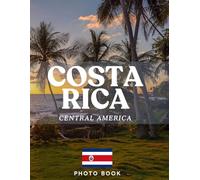COSTA RICA PHOTO BOOK: Coffee table book,40 wonderful collection of photos and amazing views which take you to a world of beauty and wonder in amazing Costa Rica, it's perfect for travel lovers.