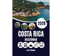 COSTA RICA REISEFÜHRER 2026: Eine moderne Interpretation von Natur, Einfachheit und Seele