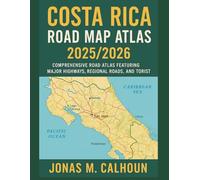 Costa Rica Road Map Atlas 2025/2026: Comprehensive Road Atlas Featuring Major Highways, Regional Roads, and Tourist Routes