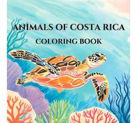 Costa Rica’s Amazing Animals - A Fun Coloring Book for Kids: Simple and Easy-to-Color Wildlife Illustrations for Children Ages 4-8 | Educational Animal Coloring Book from Around the World
