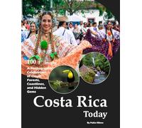 Costa Rica Today: A Visual Journey Through Its Natural Wonders & Pura Vida Spirit - Also see San José, Arenal Volcano, Monteverde Cloud Forest, Manuel ... and much more (Travel Coffee Table Books)