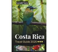 Costa Rica Travel Guide 2025: Authentic Itineraries, Sustainable Adventures, and Must-See Destinations for the Ultimate Costa Rican Experience