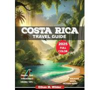 Costa Rica Travel Guide 2025: Essential Tips, Eco-Tourism Insights, and Itinerary Suggestions for an Unforgettable Experience - Hidden Gems and Must-See Spots