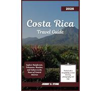 Costa Rica Travel Guide 2026: Explore Rainforests, Volcanoes, Beaches, and Culture in the Heart of Central America