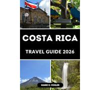 COSTA RICA TRAVEL GUIDE 2026: Plan the Perfect Vacation with Insider Travel Advice