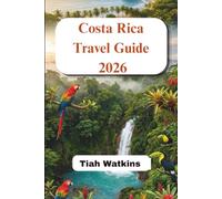 Costa Rica Travel Guide 2026: Smart Itineraries, Local Secrets, and Eco Adventures Made Simple
