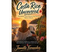 COSTA RICA UNCOVERED: EVERYTHING I WISH SOMEONE HAD TOLD ME BEFORE I MOVED