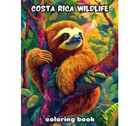 Costa Rica Wildlife Coloring Book: 40 Amazing Designs to Color from the Heart of Central America