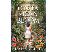 Costa Rican Bloom: A Later in Life Romance Novel