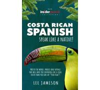 Costa Rican Spanish: Speak like a Native!