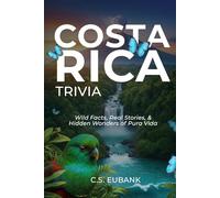 COSTA RICAN TRIVIA: WILD FACTS, REAL STORIES & HIDDEN WONDERS OF PURA VIDA