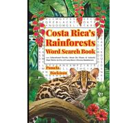 Costa Rica's Rainforests Word Search Book: 100 Educational Puzzles About the Plants & Animals That Thrive in Five of Costa Rica's Diverse Rainforests