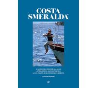 Costa Smeralda, il sogno del principe Aga Khan attraverso il racconto di chi lo ha vissuto e ne custodisce l'eredità