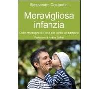 Costantini, A: Meravigliosa Infanzia. Dalle Menzogne Di Freu