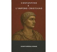Costantino e l'impero cristiano: Divinità imperiali romane