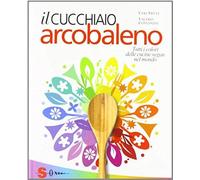 Costanzia, V: Cucchiaio Arcobaleno. Tutti I Colori Delle Cuc