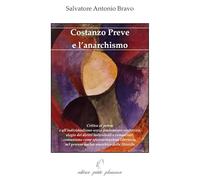 Costanzo Preve e l'anarchismo. Critica al potere e all'individualismo senza fondamento veritativo, elogio dei diritti individuali e comunitari, ... nel perenne nucleo anarchico della filosofia