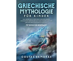 Costas Samaras Griechische Mythologie für Kinder: Das große Buch der gri (Poche)