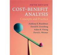 CostBenefit Analysis by Weimer & David L. University of Wisconsin & Madison David H Greenberg , Anthony E Boardman , Aidan R Vining , David L Weimer (Auteur)