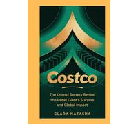 Costco: The Untold Secrets Behind the Retail Giant’s Success and Global Impact"