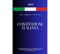 Costituzione Italiana (ed. 2025): Testo integrale, aggiornato all'ultima legge costituzionale (n. 1/2023)