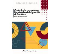 Costruire le competenze linguistiche delle guardie di frontiera: Uno studio di caso