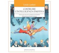 Costruire l'intelligenza emotiva. Esercizi per educare la resilienza nei bambini