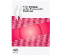 Costs of Inaction on Key Environmental Challenges Oecd Publishing (Auteur)