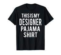Costume Amusant de Pyjama « This is My Designer » T-Shirt