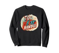 Costume avec Logo Too Hot Handle pour Les Amateurs de Discours Sweatshirt