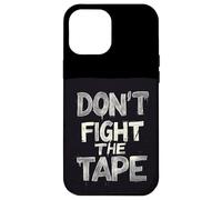 Costume cool de Don't Fight the Tape Idiom Coque pour iPhone 12 Pro Max