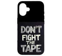 Costume cool de Don't Fight the Tape Idiom Coque pour iPhone 16